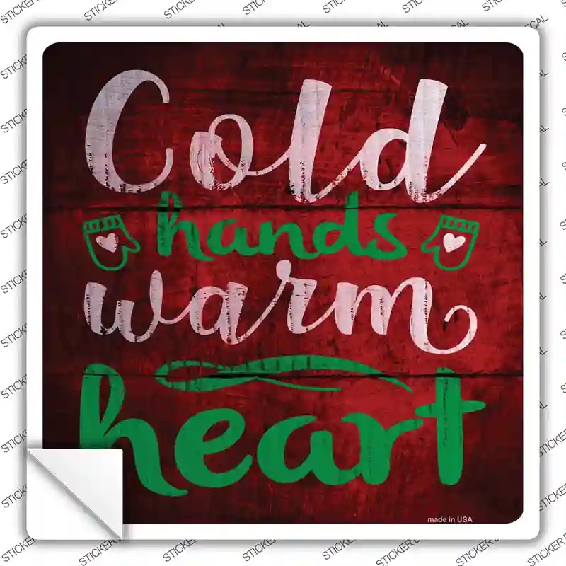 SQ-545s-XL Cold Hands Warm Heart Novelty Square Sticker Decal - Extra Large