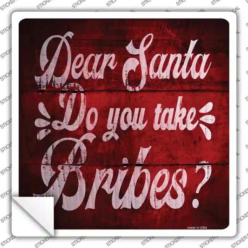 SQ-548s-L Do You Take Bribes Novelty Square Sticker Decal - Large