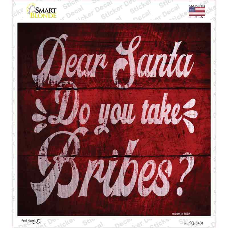 SQ-548s-M Do You Take Bribes Novelty Square Sticker Decal - Medium