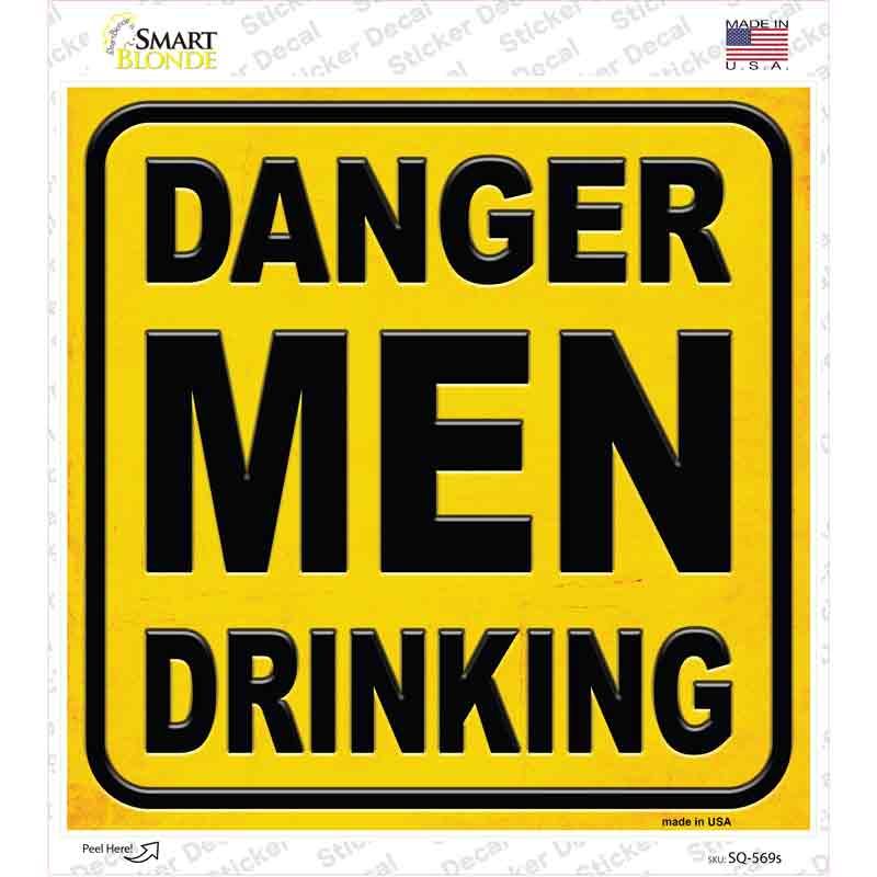 SQ-569s-M Danger Men Drinking Novelty Square Sticker Decal - Medium