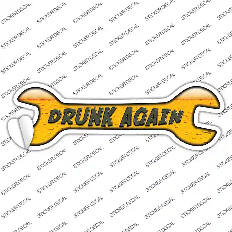 W-038s-S Drunk Again Novelty Wrench Sticker Decal - Small
