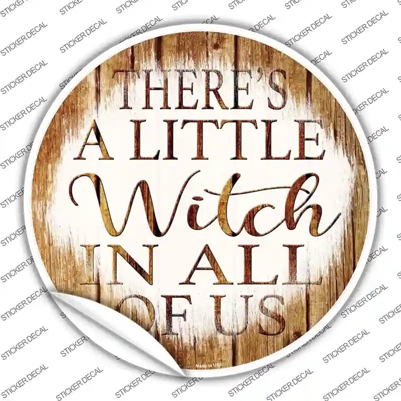 C-1284s-S Witch in All of Us Novelty Circle Sticker Decal - Small
