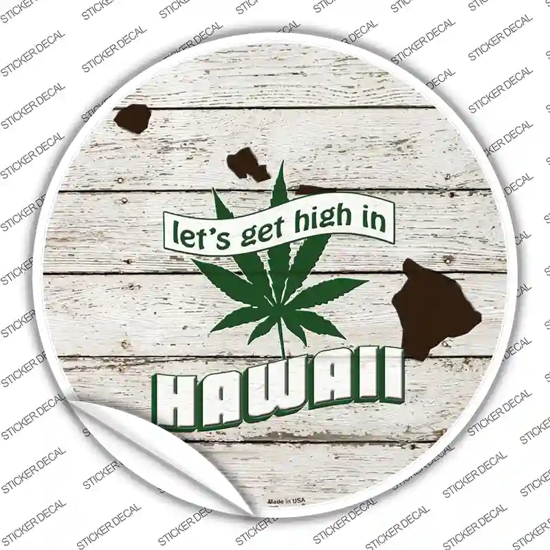 C-1300s-XL Lets Get High in Hawaii Novelty Circle Sticker Decal - Extra Large