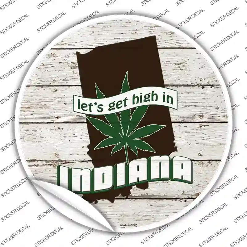 C-1303s-S Lets Get High in Indiana Novelty Circle Sticker Decal - Small