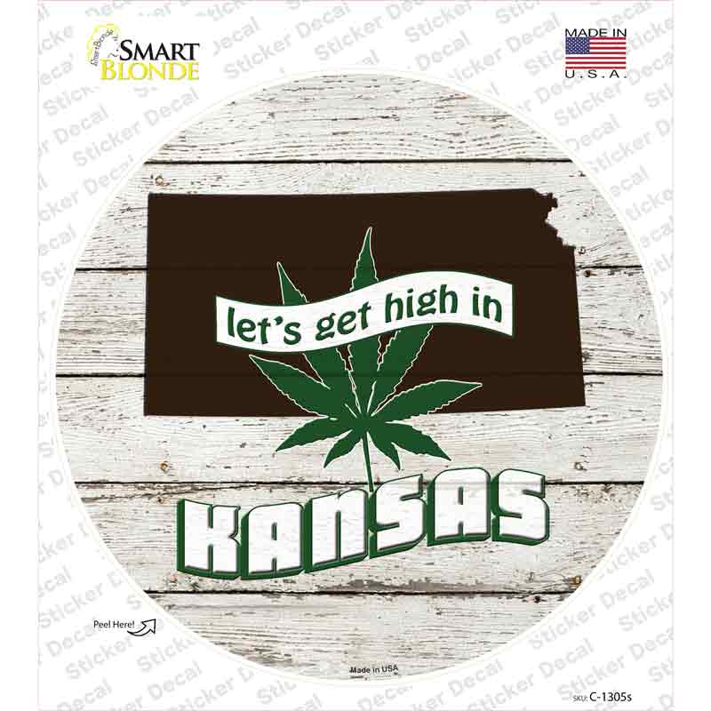 C-1305s-M Lets Get High in Kansas Novelty Circle Sticker Decal - Medium