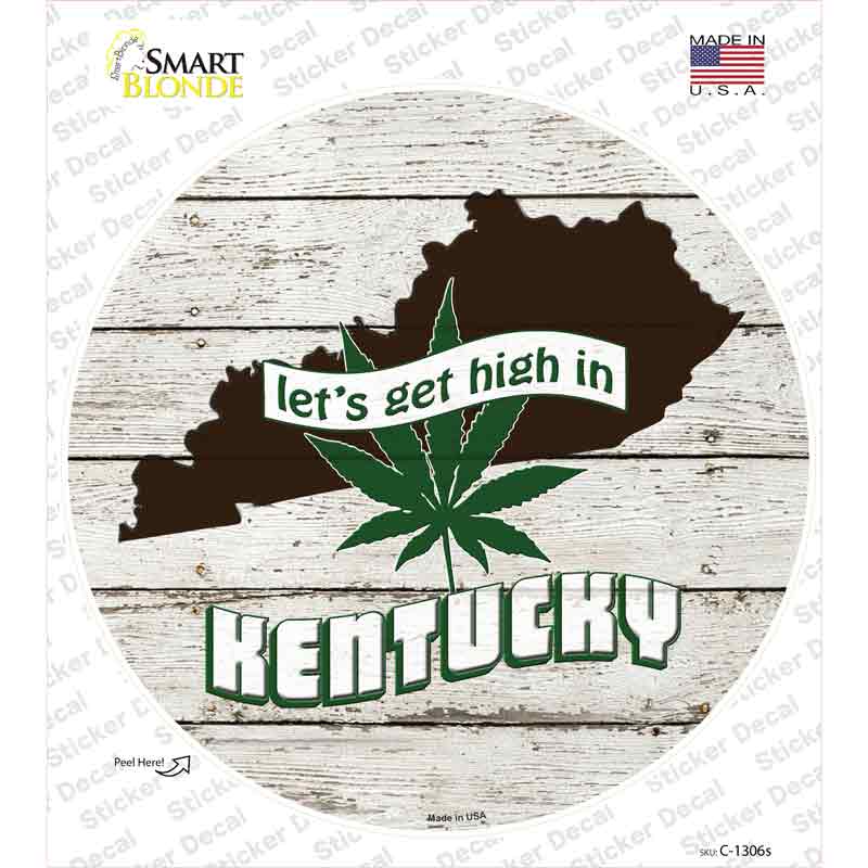 C-1306s-M Lets Get High in Kentucky Novelty Circle Sticker Decal - Medium