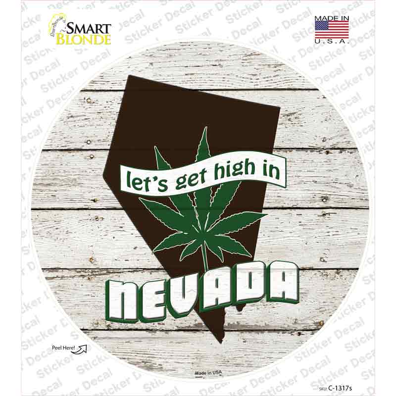 C-1317s-M Lets Get High in Nevada Novelty Circle Sticker Decal - Medium