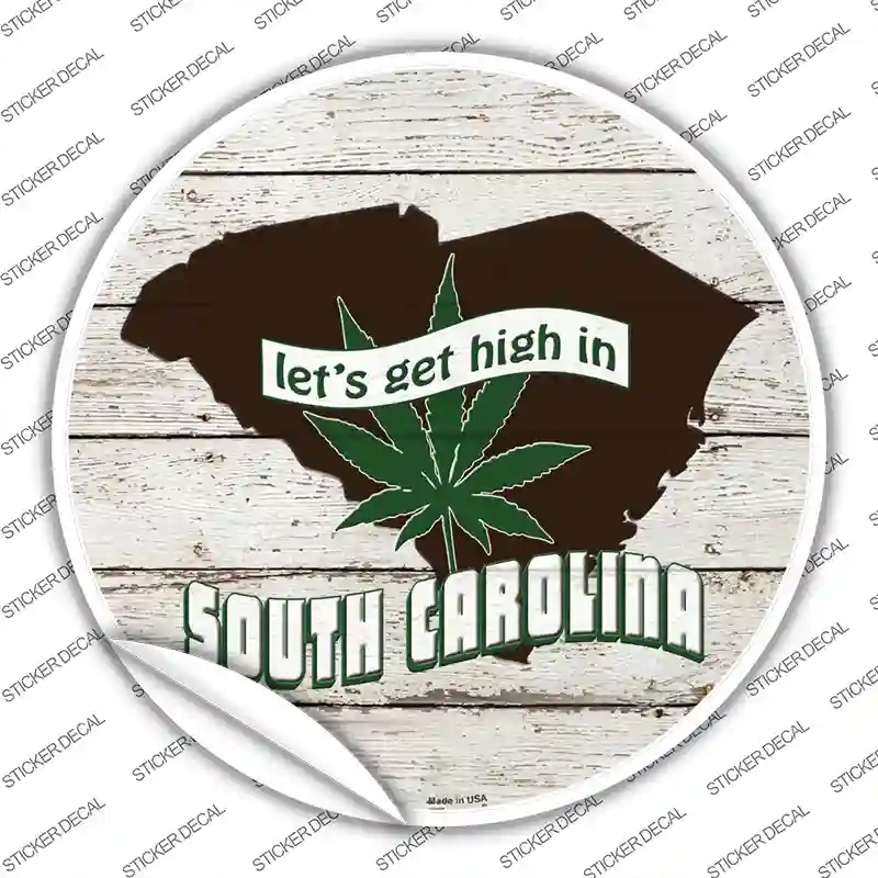 C-1329s-S Lets Get High in South Carolina Novelty Circle Sticker Decal - Small
