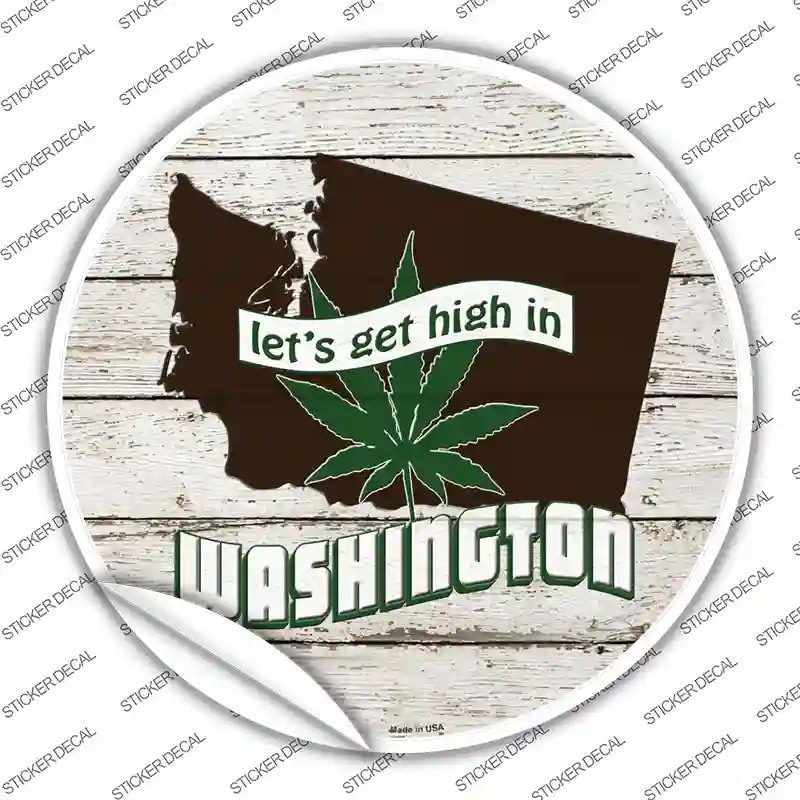 C-1336s-L Lets Get High in Washington Novelty Circle Sticker Decal - Large