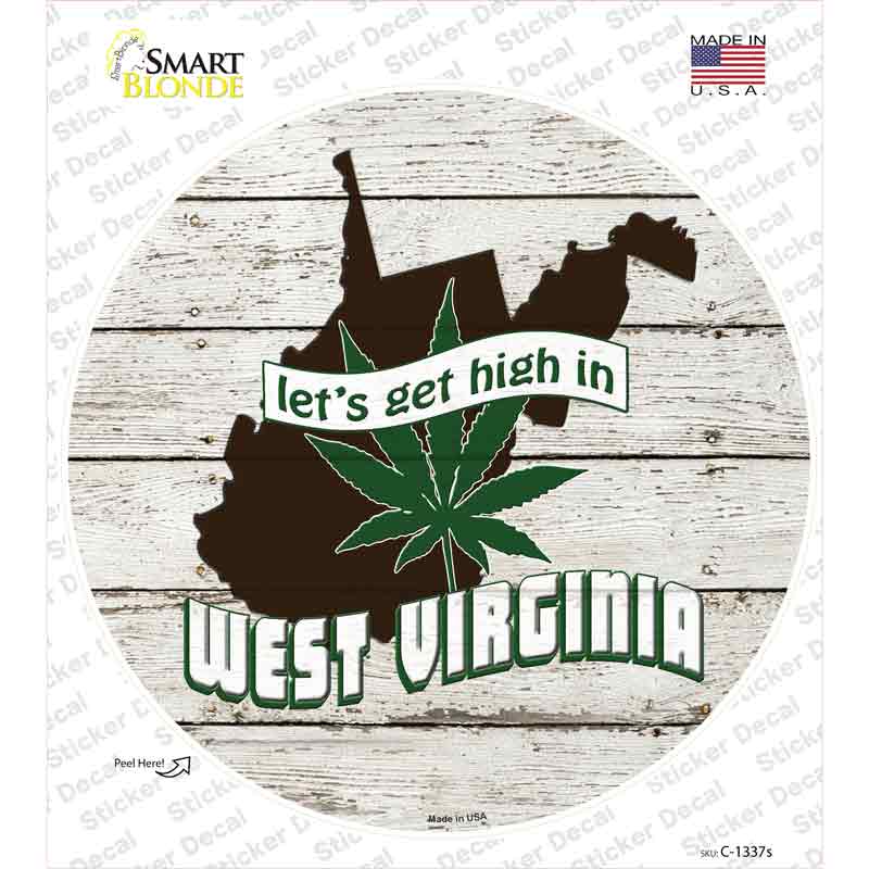 C-1337s-M Lets Get High in West Virginia Novelty Circle Sticker Decal - Medium