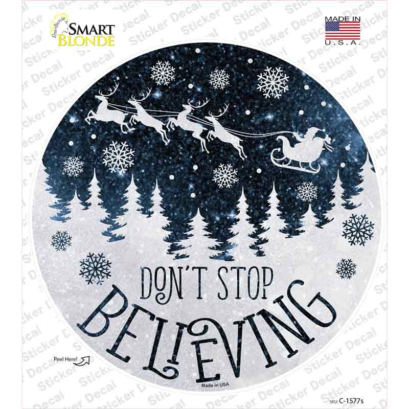 C-1577s-M Dont Stop Believing Snow Novelty Circle Sticker Decal - Medium