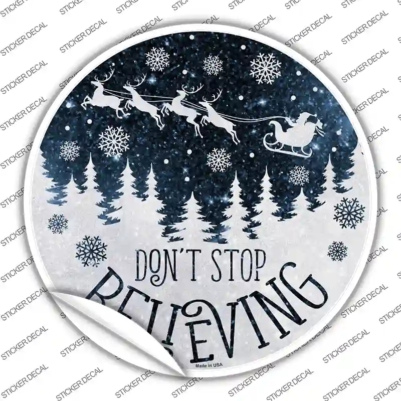 C-1577s-S Dont Stop Believing Snow Novelty Circle Sticker Decal - Small