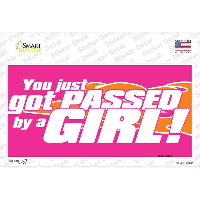 LP-5418s-M Got Passed by A Girl Novelty Sticker Decal - Medium