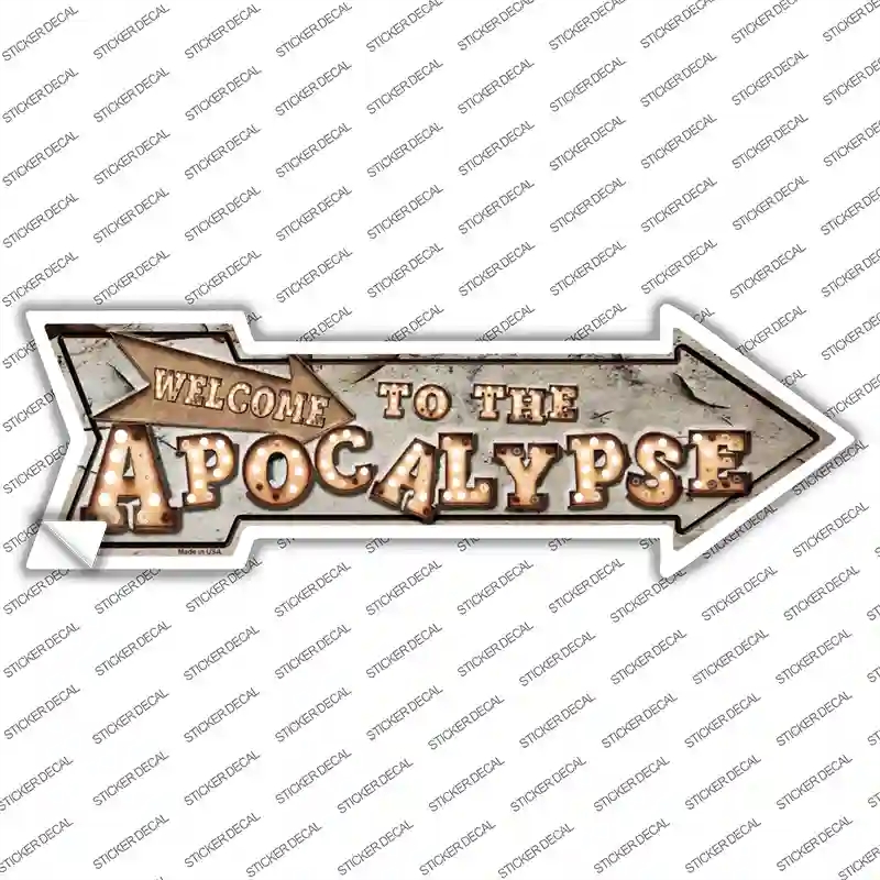 A-432s-L Welcome to the Apocalypse Bulb Letters Novelty Arrow Sticker Decal - Large