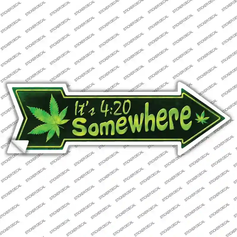 A-318s-S Its 4-20 Somewhere Novelty Arrow Sticker Decal - Small
