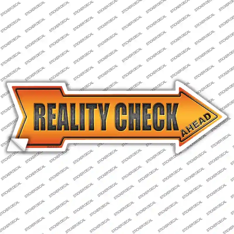 A-323s-L Reality Check Ahead Novelty Arrow Sticker Decal - Large