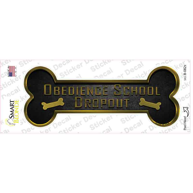 B-082s-M Obedience School Dropout Novelty Bone Sticker Decal - Medium