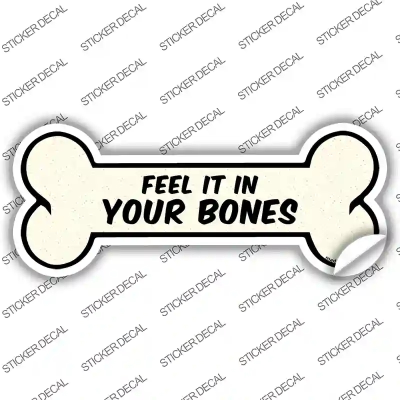 B-096s-L Feel It in Your Bones Novelty Bone Sticker Decal - Large