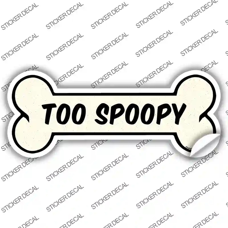 B-098s-L Too Spoopy Novelty Bone Sticker Decal - Large
