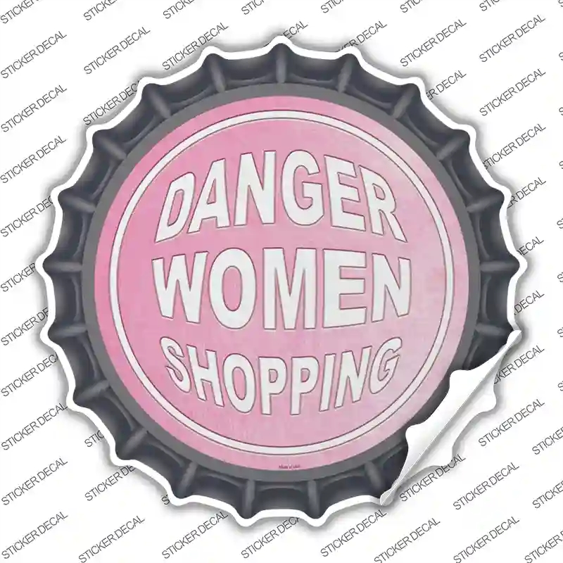 BC-1012s-S Danger Women Shopping Novelty Bottle Cap Sticker Decal - Small