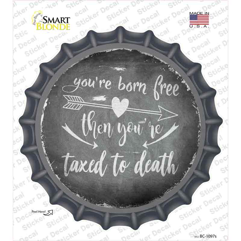 BC-1097s-M You Are Born Free Novelty Bottle Cap Sticker Decal - Medium