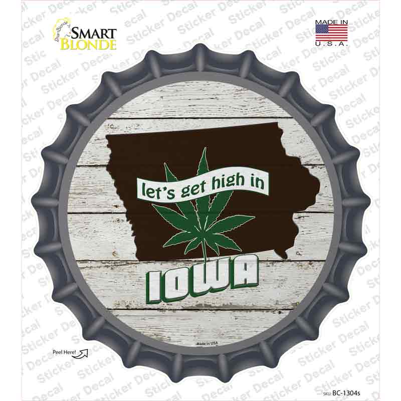 BC-1304s-M Lets Get High in Iowa Novelty Bottle Cap Sticker Decal - Medium