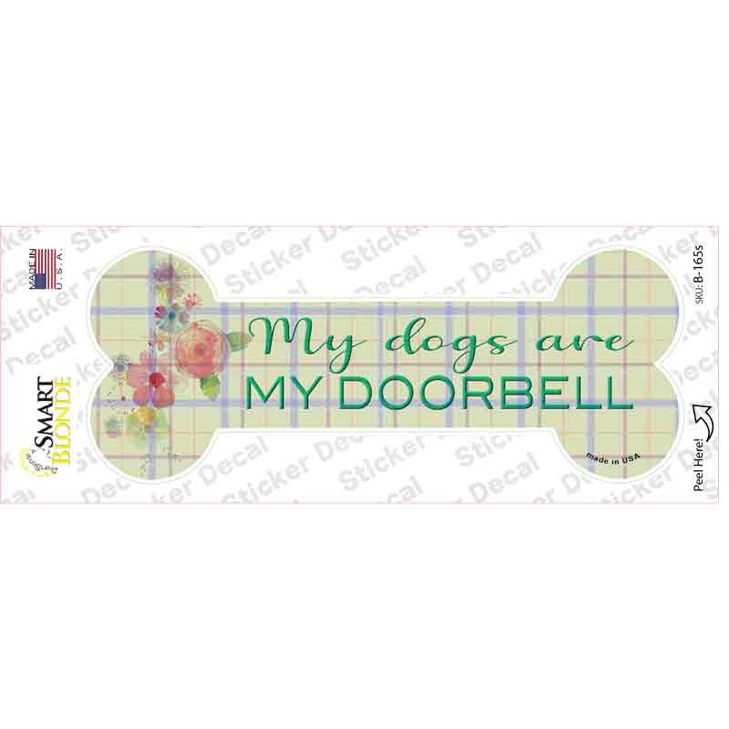 B-165s-M Dogs Are My Doorbells Novelty Bone Sticker Decal - Medium