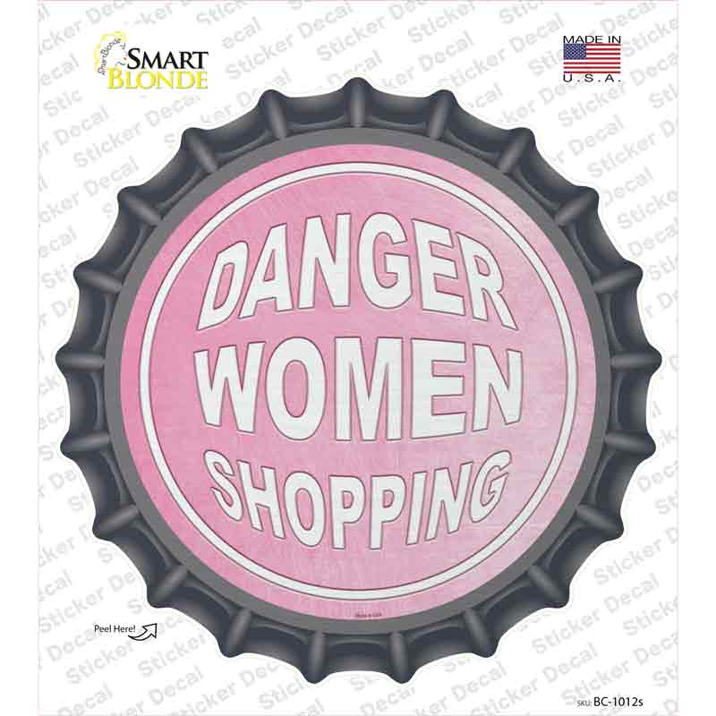 BC-1012s-M Danger Women Shopping Novelty Bottle Cap Sticker Decal - Medium