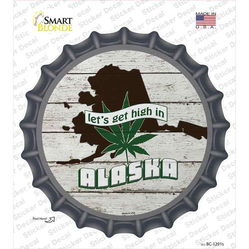 BC-1291s-M Lets Get High in Alaska Novelty Bottle Cap Sticker Decal - Medium