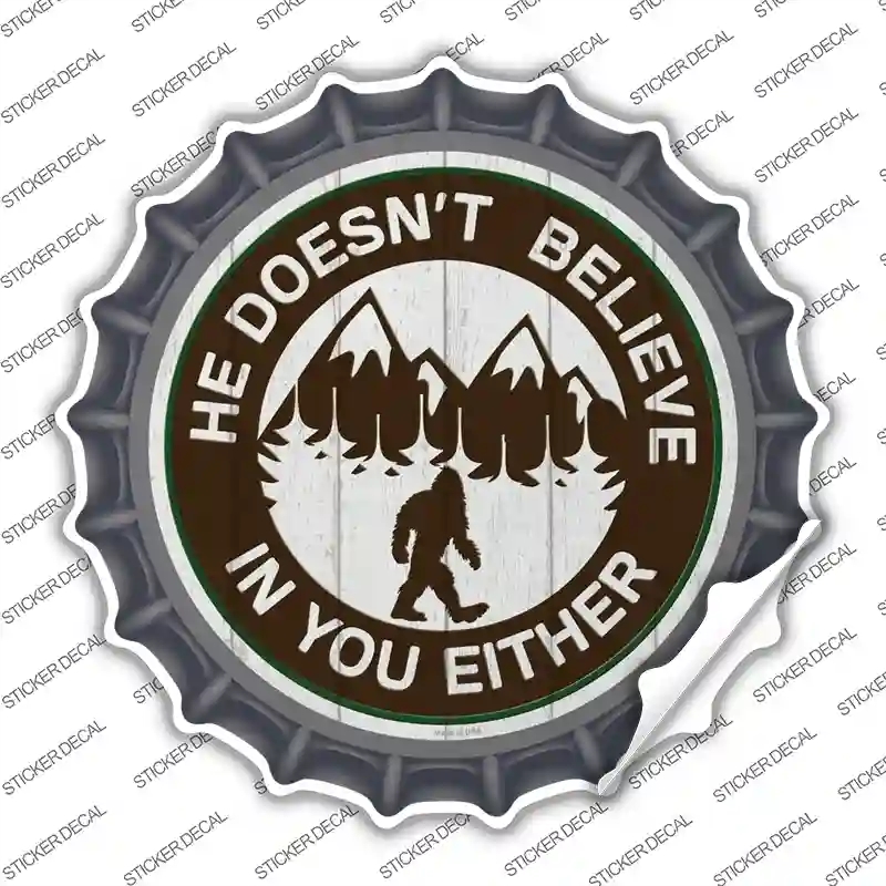 BC-1350s-S Does Not Believe in You Either Novelty Bottle Cap Sticker Decal - Small