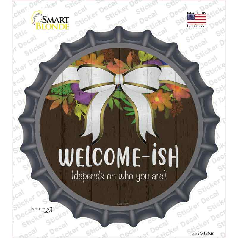 BC-1362s-M Welcomeish Novelty Bottle Cap Sticker Decal - Medium