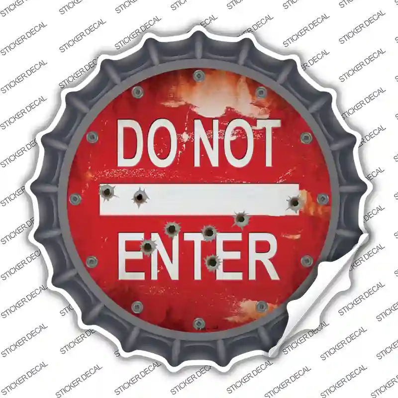 BC-808s-XL Do Not Enter Rusty with Bullet Holes Novelty Bottle Cap Sticker Decal - Extra Large