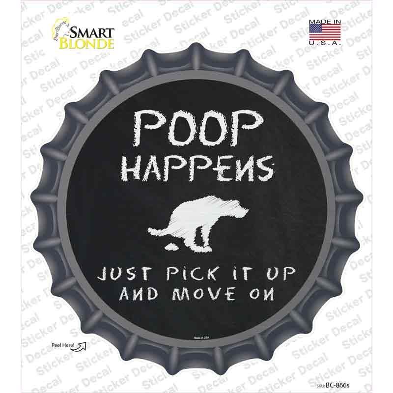 BC-866s-M Dog Poop Happens Novelty Bottle Cap Sticker Decal - Medium