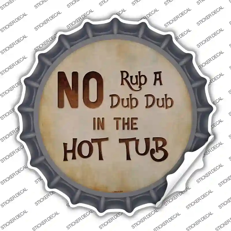 BC-874s-S No Rub A Dub Novelty Bottle Cap Sticker Decal - Small