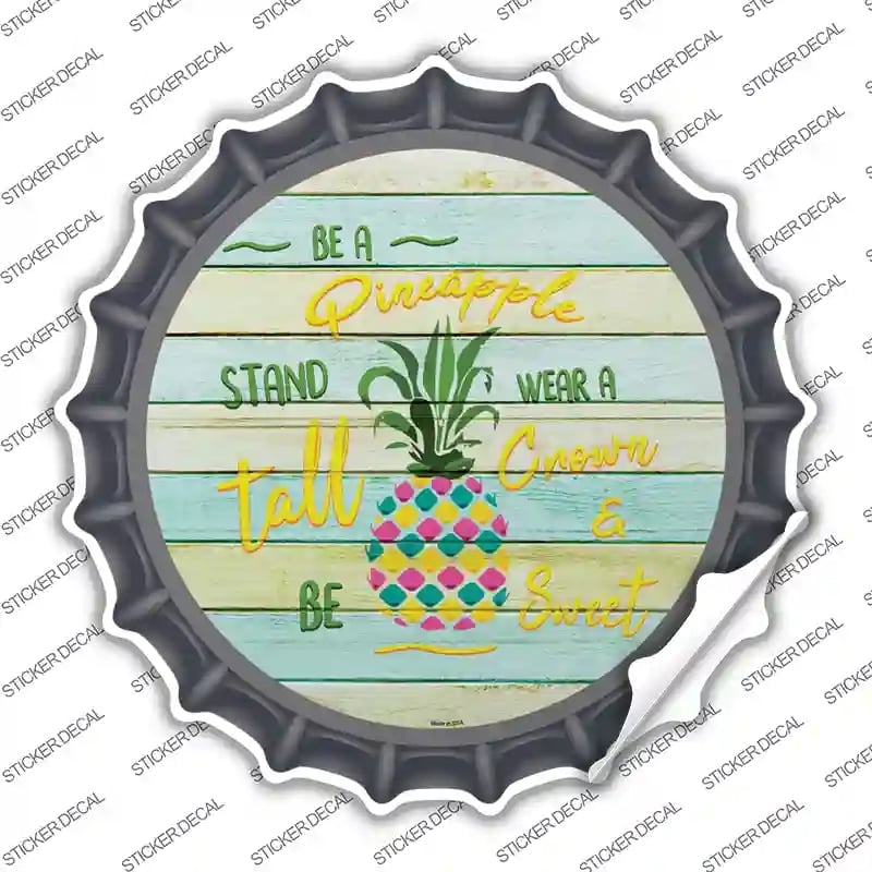 BC-899s-XL Be A Pineapple Novelty Bottle Cap Sticker Decal - Extra Large