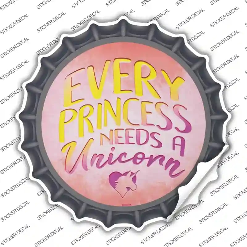 BC-973s-XL Princess Needs A Unicorn Novelty Bottle Cap Sticker Decal - Extra Large