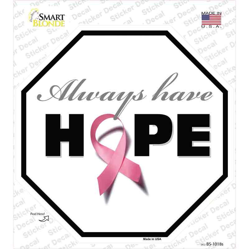 BS-1018s-M Always Have Hope Novelty Octagon Sticker Decal - Medium