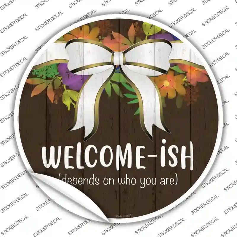 C-1362s-S Welcomeish Novelty Circle Sticker Decal - Small