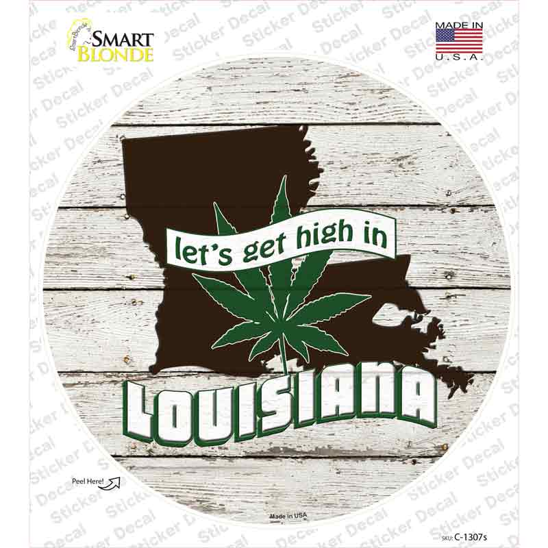C-1307s-M Lets Get High in Louisiana Novelty Circle Sticker Decal - Medium