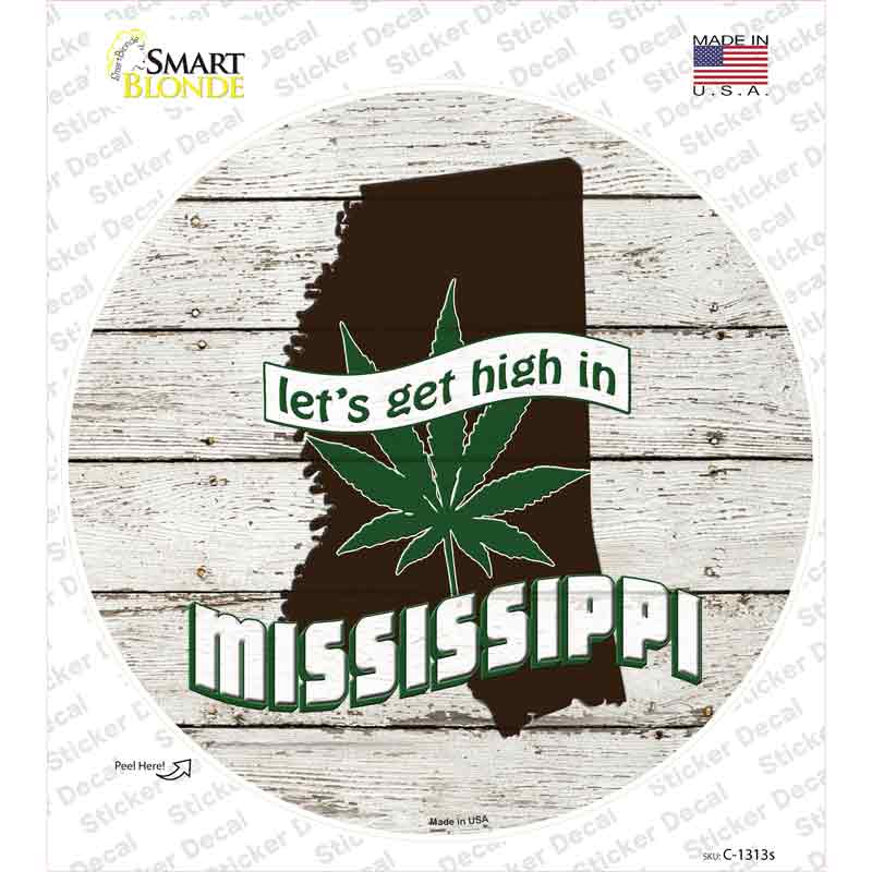 C-1313s-M Lets Get High in Mississippi Novelty Circle Sticker Decal - Medium