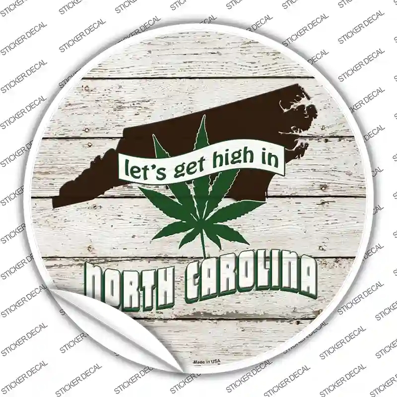 C-1322s-L Lets Get High in North Carolina Novelty Circle Sticker Decal - Large