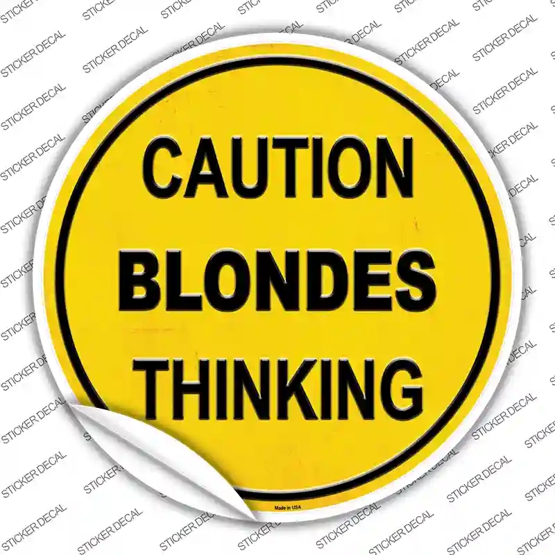 C-1008s-L Caution Blondes Thinking Novelty Circle Sticker Decal - Large