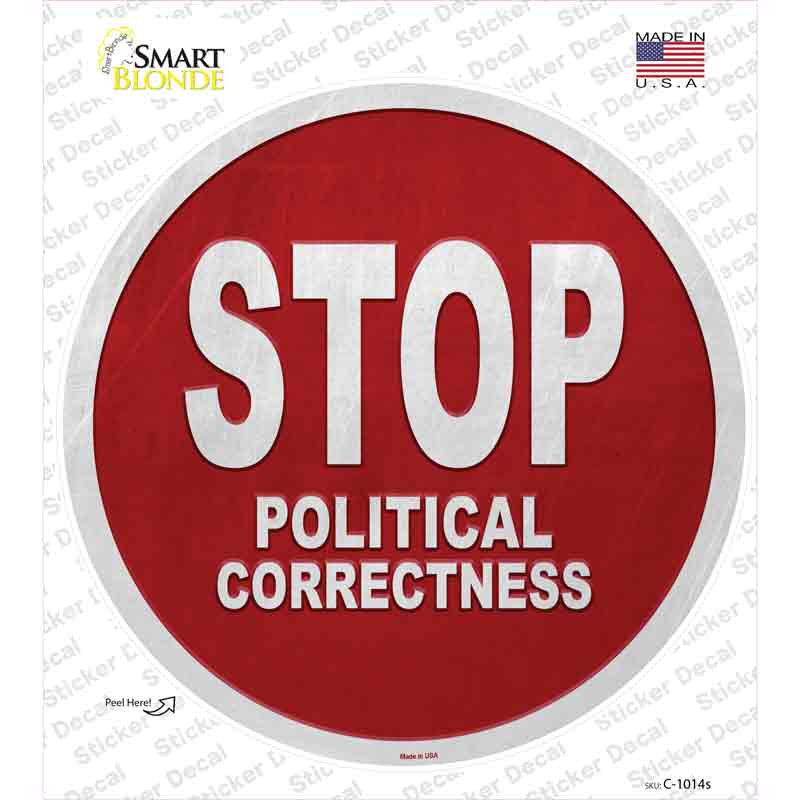 C-1014s-M Stop Political Correctness Novelty Circle Sticker Decal - Medium