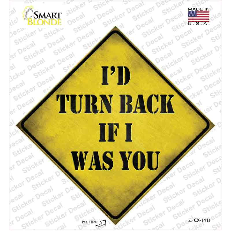 CX-141s-M Id Turn Back If I Were You Novelty Diamond Sticker Decal - Medium