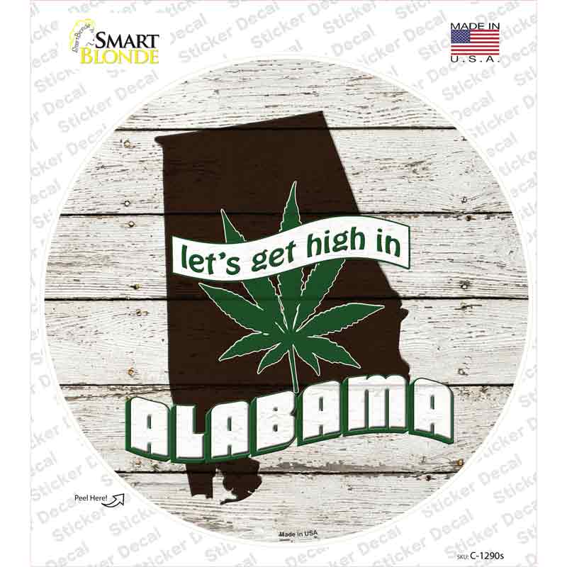 C-1290s-M Lets Get High in Alabama Novelty Circle Sticker Decal - Medium
