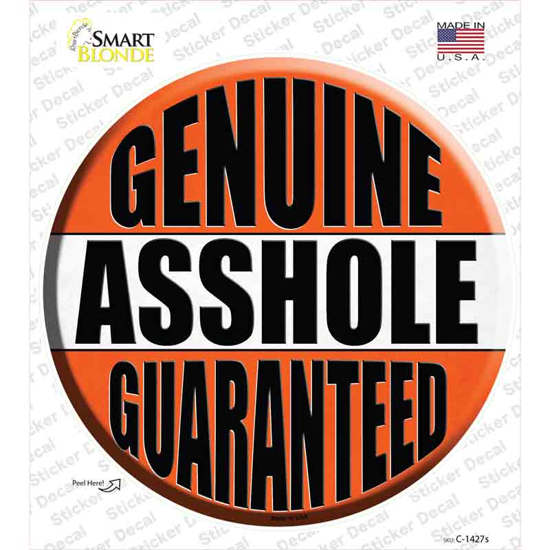C-1427s-M Genuine Asshole Guaranteed Novelty Circle Sticker Decal - Medium
