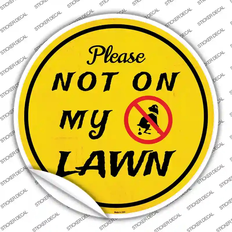 C-870s-L Not on My Lawn Novelty Circle Sticker Decal - Large