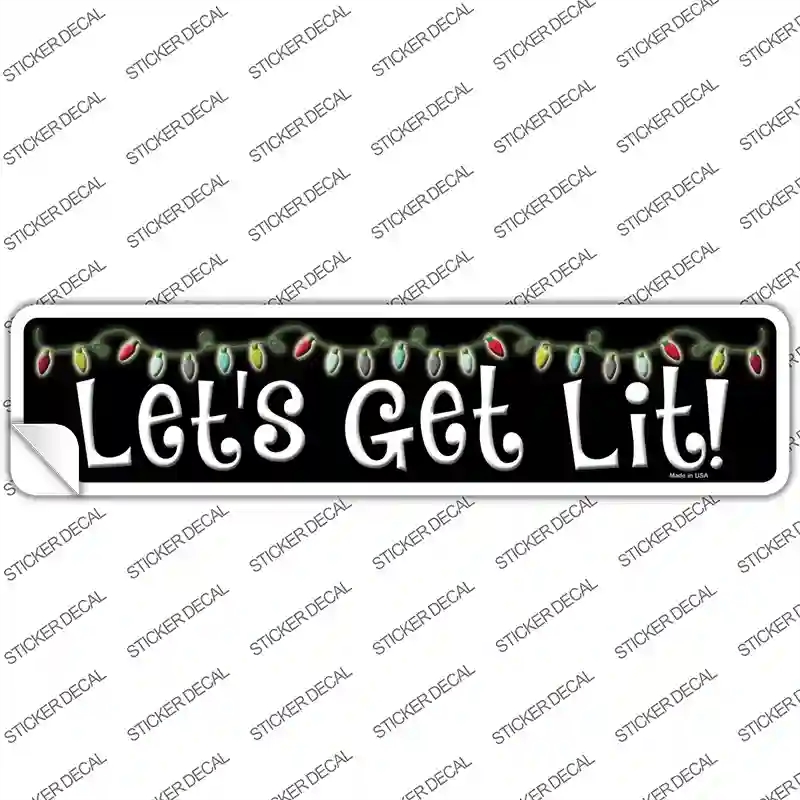 K-1352s-S Lets Get Lit Novelty Narrow Sticker Decal - Small