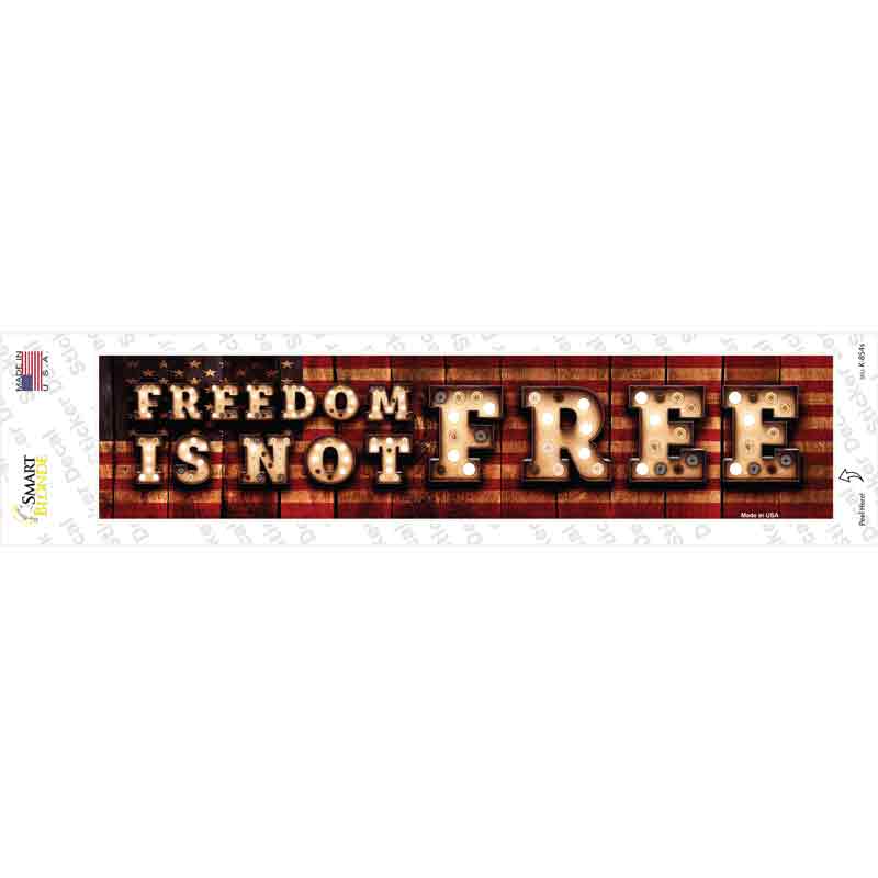 K-854s-M Freedom is Not Free Bulb Lettering Novelty Narrow Sticker Decal - Medium
