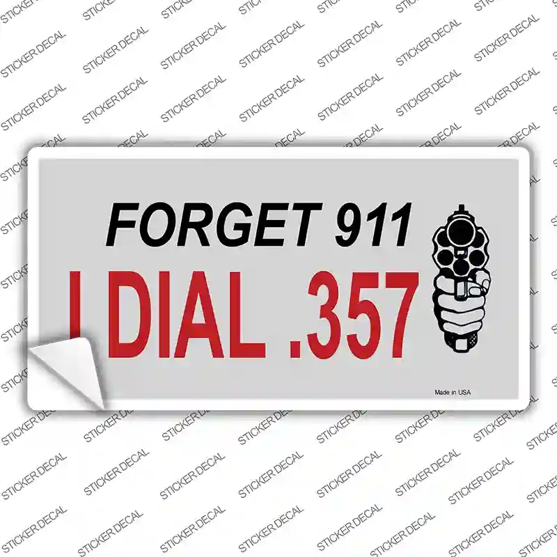 LP-023s-L Forget 911 I Dial .357 Novelty Sticker Decal - Large